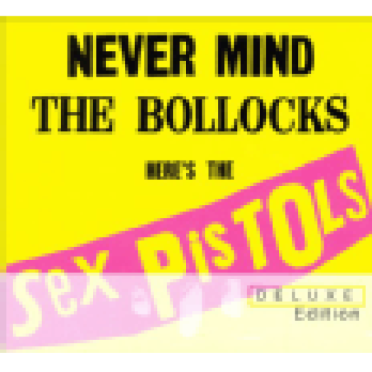 Never Mind the Bollocks, Here's the Sex Pistols (Deluxe Edition) CD