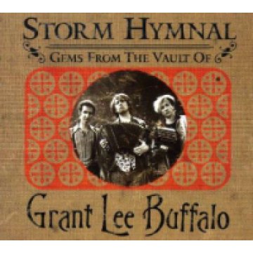Storm Hymnal - Gems From The Vault Of Grant Lee Buffalo CD