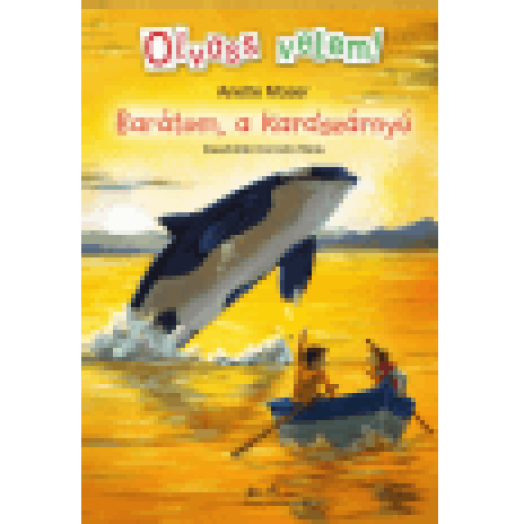 Barátom, a kardszárnyú - Olvass velem!