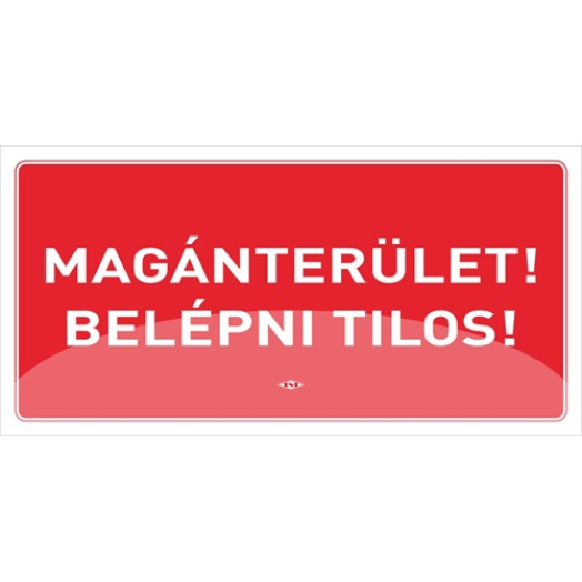 Pd tábla 10 x 20 cm Magánter. belépni Tilos! Piros