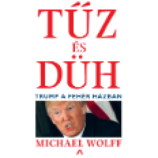 Tűz és düh  Trump a Fehér Házban