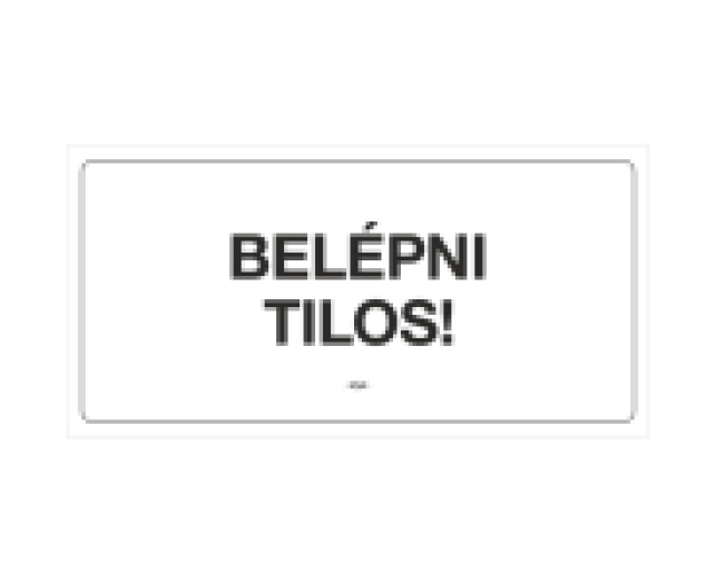 Pd tábla 10 x 20 cm Belépni Tilos! Fehér