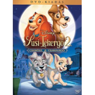 Susi és Tekergő 2 - Csibész, a csavargó DVD