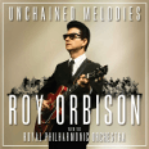 Unchained Melodies: Roy Orbison & The Royal Philharmonic Orchestra (CD)