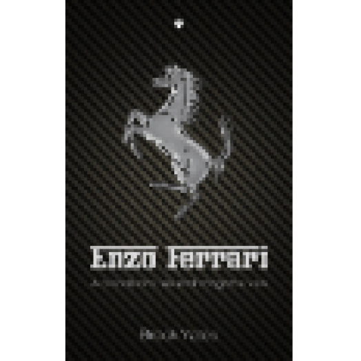 Enzo Ferrari - A birodalom, és ami mögötte van