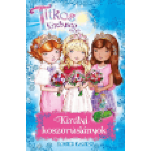 Királyi koszorúslányok - Titkos Királyság Különkiadás