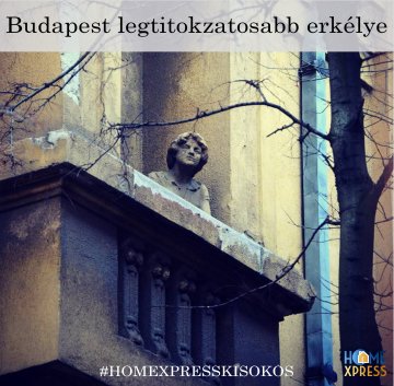 Szerintünk Budapest legtitokzatosabb erkélye!
