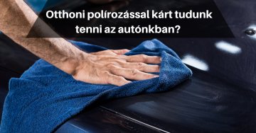 A fényszóró polírozása ugyan is nem csak esztétika