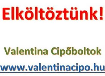 Árukészletünket átköltöztetjük a Valentina Cipőboltokba!