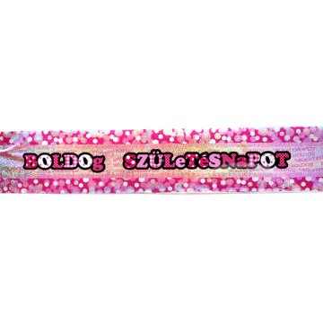 Boldog Születésnapot rózsaszín hologramos fólia felirat
