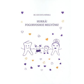 Hurrá! Fogorvoshoz megyünk!