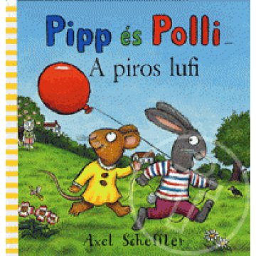 Pipp és Polli - A piros lufi