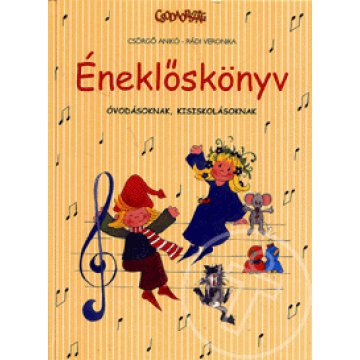 Éneklőskönyv óvodásoknak, kisiskolásoknak