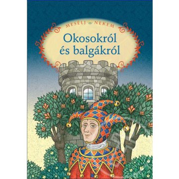 Mesélj nekem okosokról és balgákról