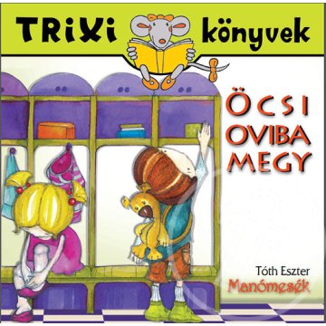 Manómesék - Öcsi oviba megy