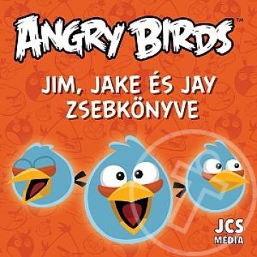 Angry Birds - Jim, Jake és Jay zsebkönyve