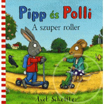 Pipp és Polli - A szuper roller