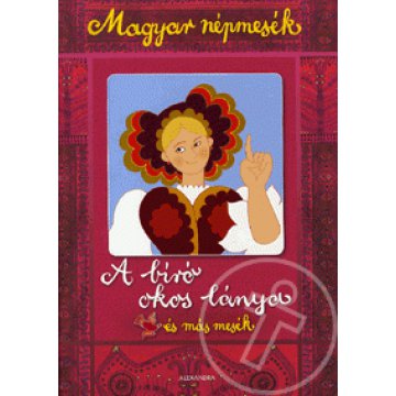 Magyar népmesék: A bíró okos lánya és más mesék