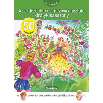 Az erdőzöldítő és mezővirágoztató királykisasszony - Klasszikusok 50 matricával