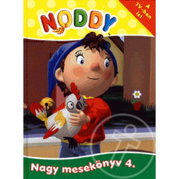 Noddy: Nagy mesekönyv 4.