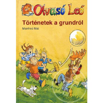 Olvasó Leó - Történetek a grundról