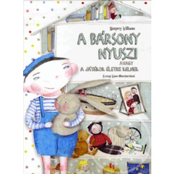 A bársony nyuszi avagy a játékok életre kelnek