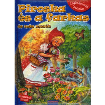 Piroska és a farkas és más mesék