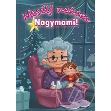 Mesélj nekem nagymami!