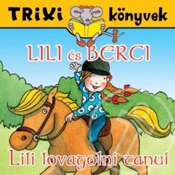 Lili és Berci - Lili lovagolni tanul