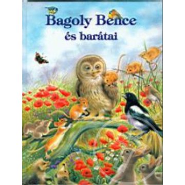 Bagoly Bence és barátai