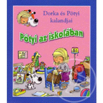 Dorka és Pötyi kalandjai: Pötyi az iskolában