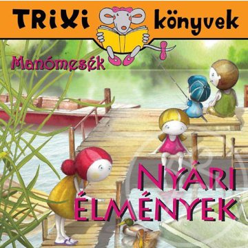 Manómesék - Nyári élmények