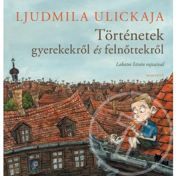 Történetek gyerekekről és felnőttekről
