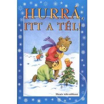 Hurrá, itt a tél! - Mesés kifestőfüzet