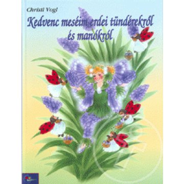 Kedvenc meséim erdei tündérekről és manókról