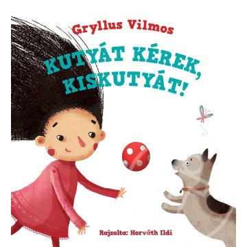 Kutyát kérek, kiskutyát!