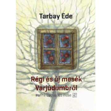 Régi és új mesék Varjúdombról