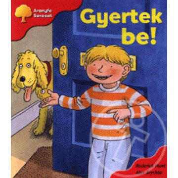 Gyertek be!