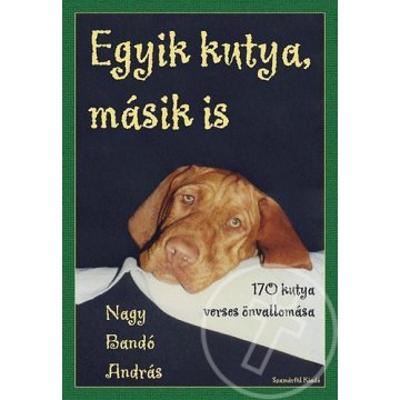 Egyik kutya, másik is - 170 kutya verses önvallomása
