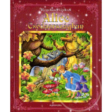Klasszikusok kicsiknek: Alice csodaországban