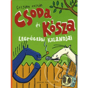 Csoda és Kósza legrégebbi kalandjai