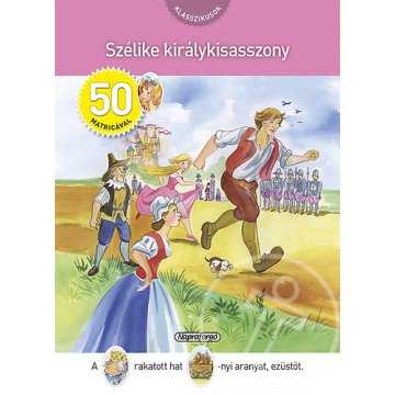 Szélike királykisasszony - Klasszikusok 50 matricával