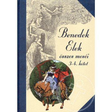 Benedek Elek összes meséi 3-4. kötet