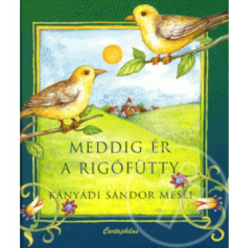 Meddig ér a rigófütty
