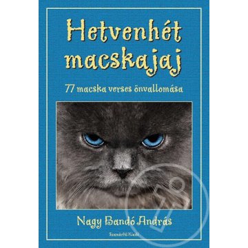 Hetvenhét macskajaj - 77 macska verses önvallomása
