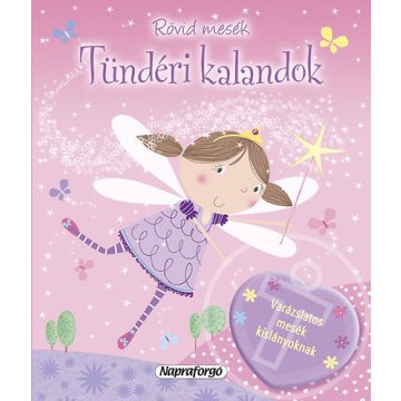 Rövid mesék - Tündéri kalandok