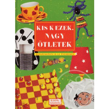 Kis kezek, nagy ötletek