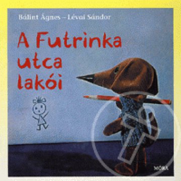 A Futrinka utca lakói
