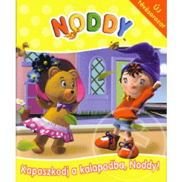 Noddy: Kapaszkodj a kalapodba, Noddy!