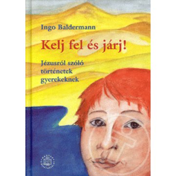 Kelj fel és járj!